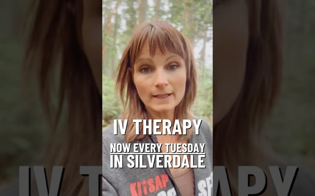 IV therapy with me! Every Tuesday in Silverdale • CMH Wellness, Cynthia Helgeson ARNP